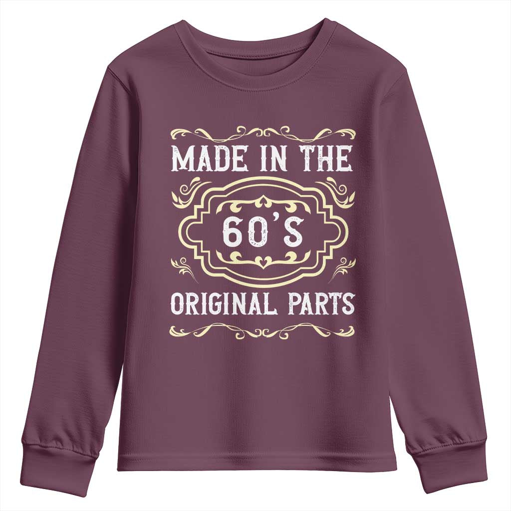 Made In The 60s Original Parts Youth Sweatshirt Vintage Baby Boomer Gift TS12 Maroon Print Your Wear