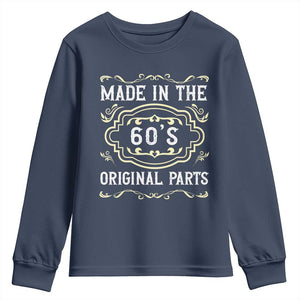 Made In The 60s Original Parts Youth Sweatshirt Vintage Baby Boomer Gift TS12 Navy Print Your Wear