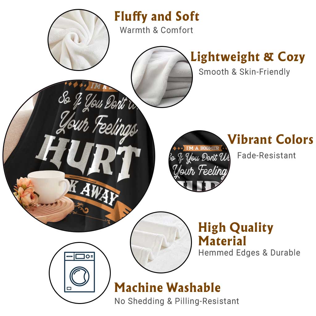 Baby Boomers Throw Blanket If You Dont Want Your Feelings Hurt Walk Away TS12 Print Your Wear