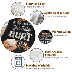 Baby Boomers Throw Blanket If You Dont Want Your Feelings Hurt Walk Away TS12 Print Your Wear