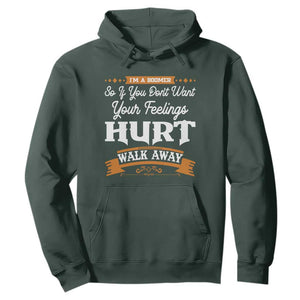 Baby Boomers Hoodie If You Dont Want Your Feelings Hurt Walk Away TS12 Dark Forest Green Print Your Wear