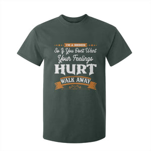 Baby Boomers T Shirt For Kid If You Dont Want Your Feelings Hurt Walk Away TS12 Dark Forest Green Print Your Wear