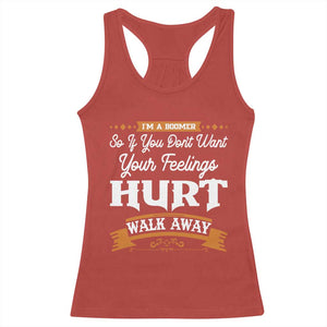 Baby Boomers Racerback Tank Top If You Dont Want Your Feelings Hurt Walk Away TS12 Red Print Your Wear