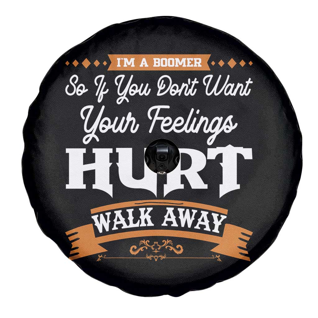 Baby Boomers Spare Tire Cover If You Dont Want Your Feelings Hurt Walk Away TS12 Print Your Wear