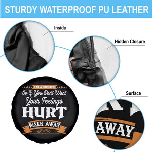 Baby Boomers Spare Tire Cover If You Dont Want Your Feelings Hurt Walk Away TS12 Print Your Wear