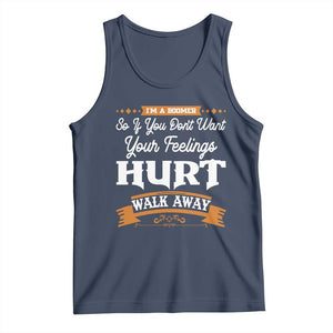 Baby Boomers Tank Top If You Dont Want Your Feelings Hurt Walk Away TS12 Navy Print Your Wear