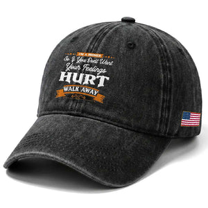 Baby Boomers Washed Cotton Baseball Cap If You Dont Want Your Feelings Hurt Walk Away TS12 Print Your Wear