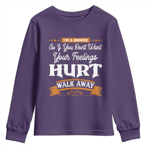 Baby Boomers Youth Sweatshirt If You Dont Want Your Feelings Hurt Walk Away TS12 Purple Print Your Wear