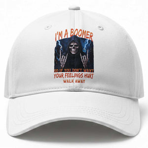 Baby Boomers Sarcastic Baseball Cap If You Dont Want Feelings Hurt Gift TS12 Print Your Wear