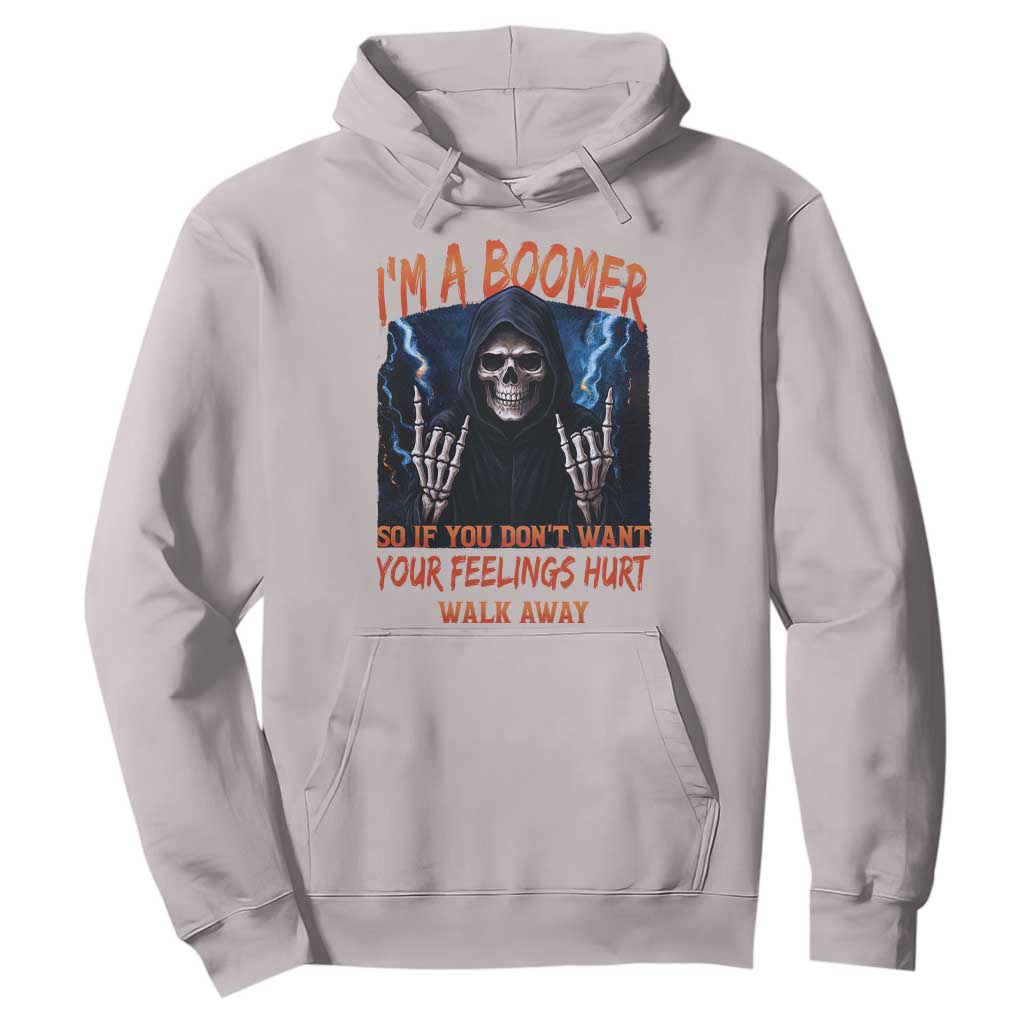 Baby Boomers Sarcastic Hoodie If You Dont Want Feelings Hurt Gift TS12 Ice Gray Print Your Wear