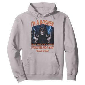Baby Boomers Sarcastic Hoodie If You Dont Want Feelings Hurt Gift TS12 Ice Gray Print Your Wear