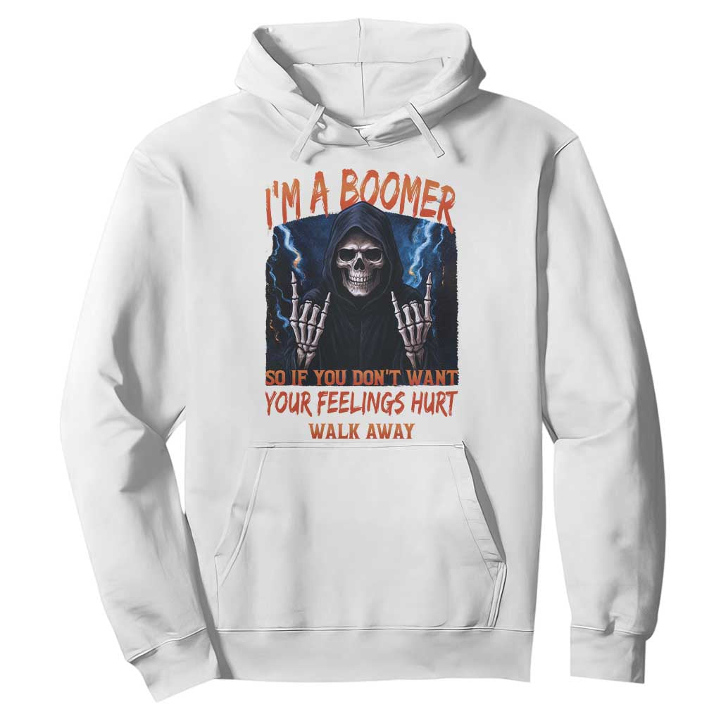 Baby Boomers Sarcastic Hoodie If You Dont Want Feelings Hurt Gift TS12 White Print Your Wear