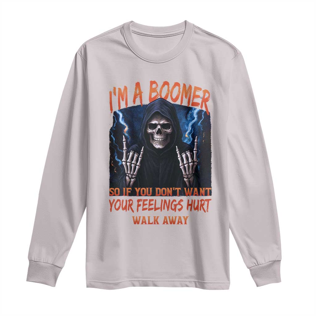 Baby Boomers Sarcastic Long Sleeve Shirt If You Dont Want Feelings Hurt Gift TS12 Ice Gray Print Your Wear
