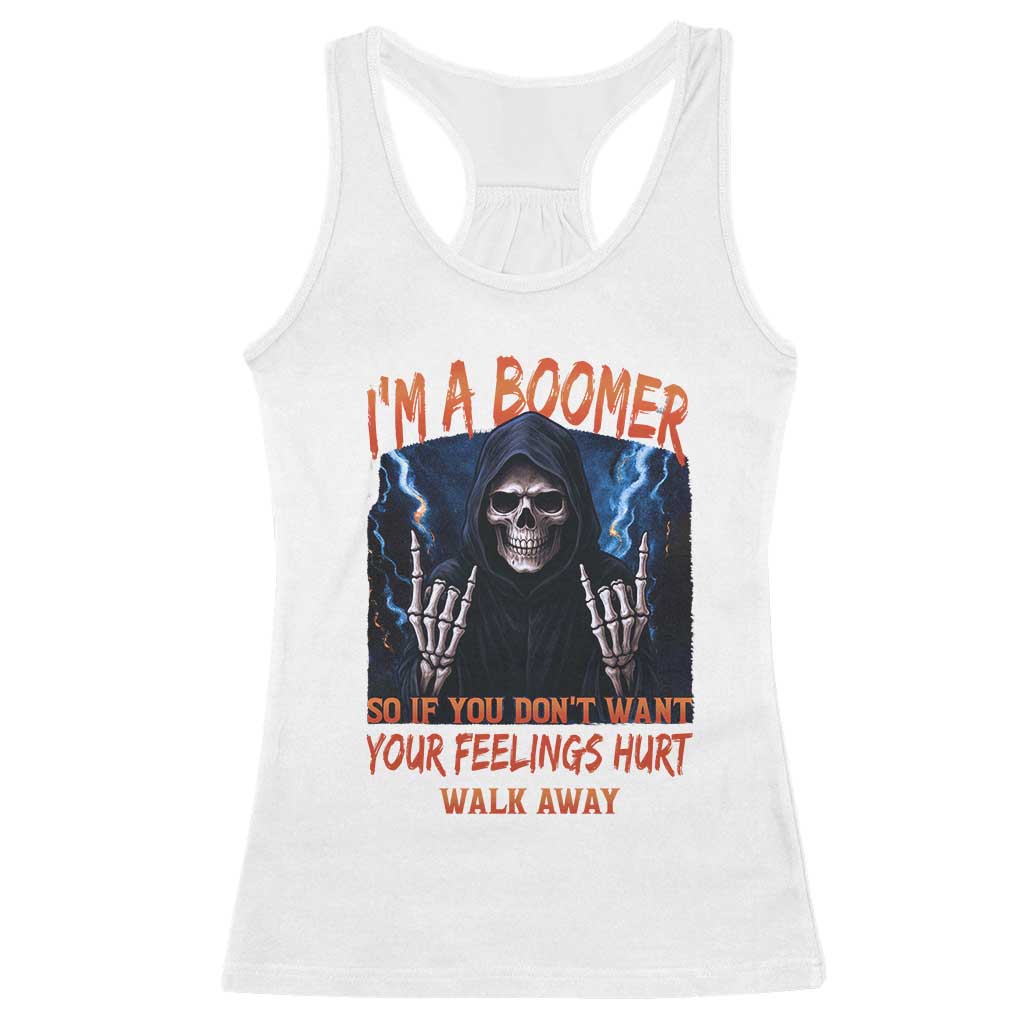 Baby Boomers Sarcastic Racerback Tank Top If You Dont Want Feelings Hurt Gift TS12 White Print Your Wear