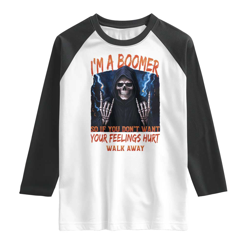 Baby Boomers Sarcastic Raglan Shirt If You Dont Want Feelings Hurt Gift TS12 White Black Print Your Wear