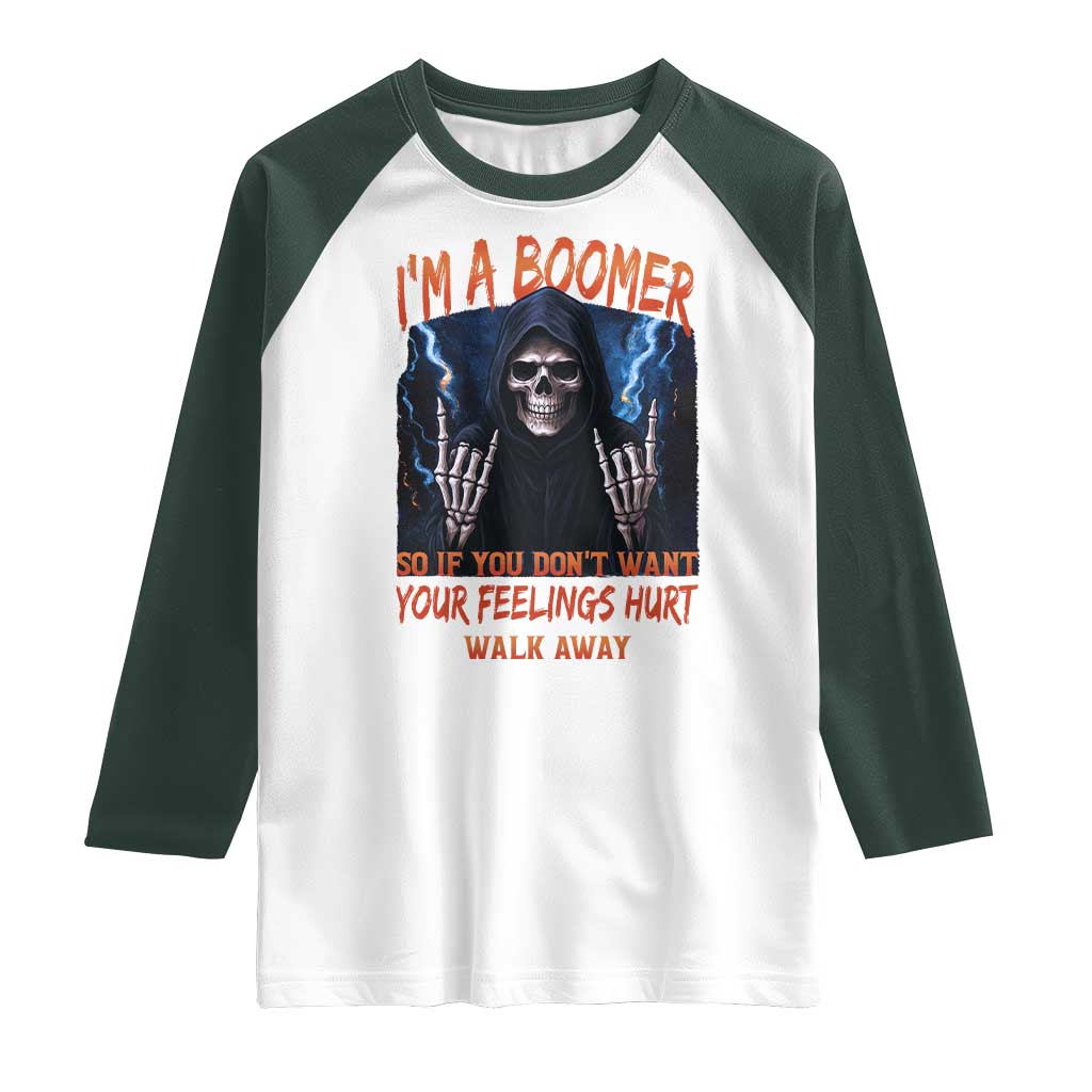 Baby Boomers Sarcastic Raglan Shirt If You Dont Want Feelings Hurt Gift TS12 White Dark Forest Green Print Your Wear