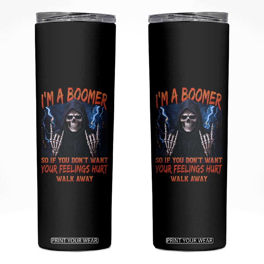 Baby Boomers Sarcastic Skinny Tumbler If You Dont Want Feelings Hurt Gift TS12 Black Print Your Wear