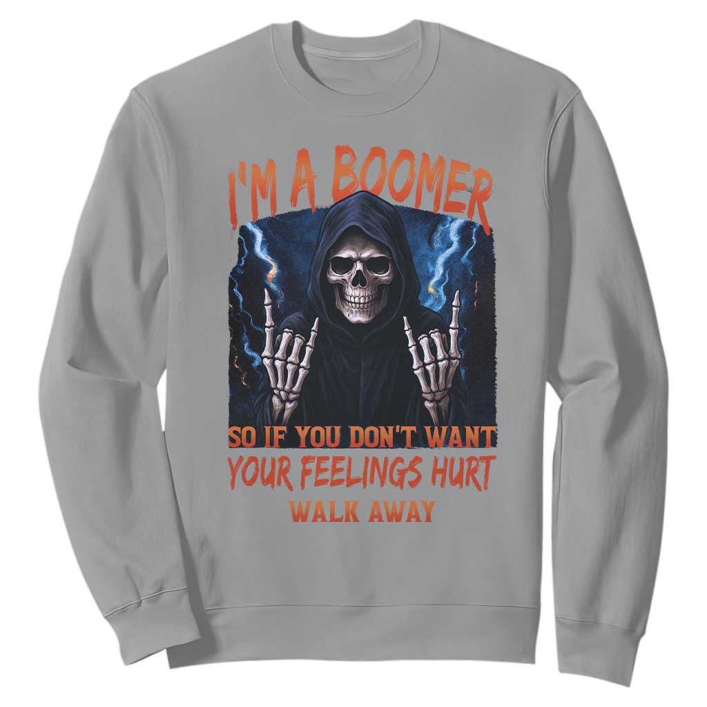 Baby Boomers Sarcastic Sweatshirt If You Dont Want Feelings Hurt Gift TS12 Sport Gray Print Your Wear