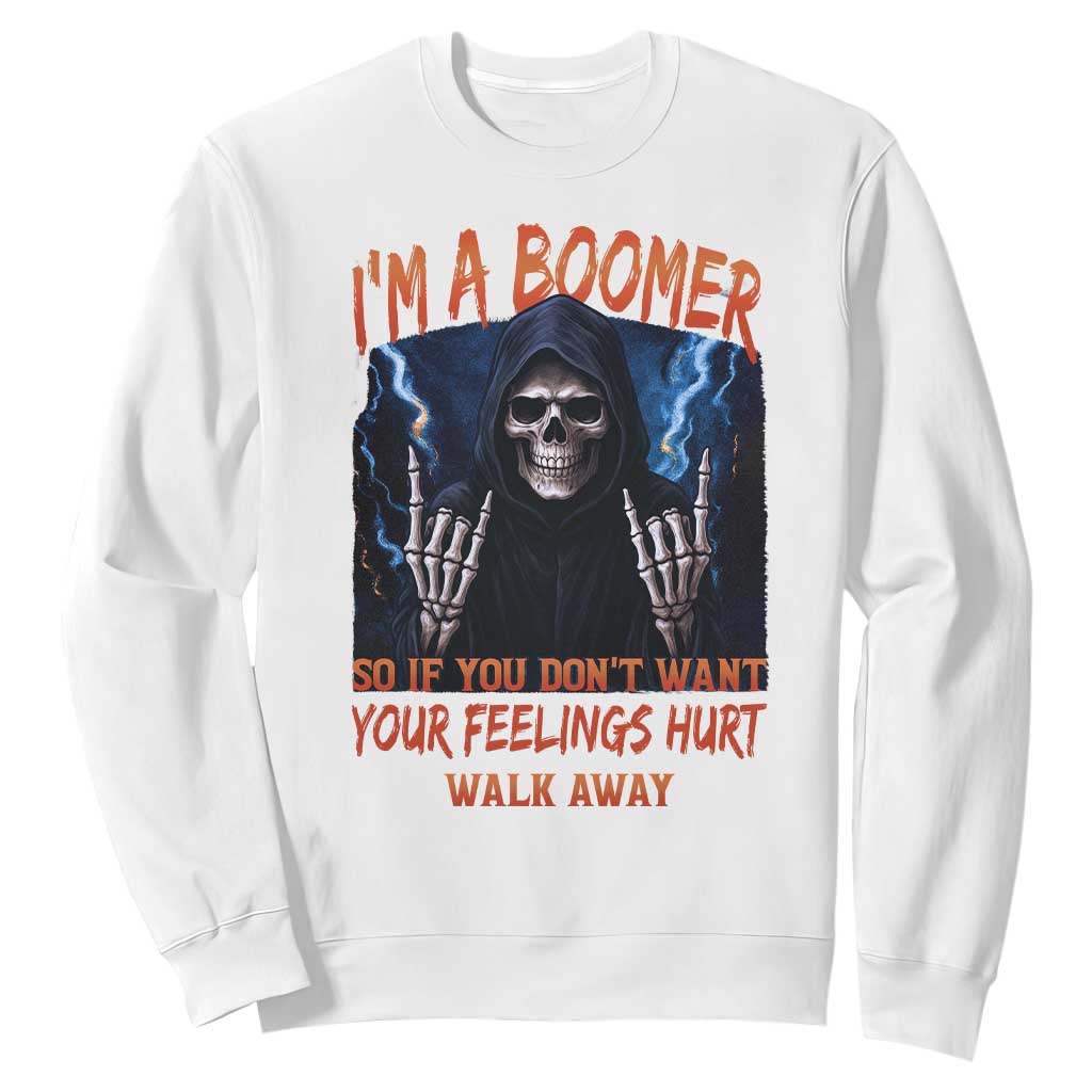 Baby Boomers Sarcastic Sweatshirt If You Dont Want Feelings Hurt Gift TS12 White Print Your Wear