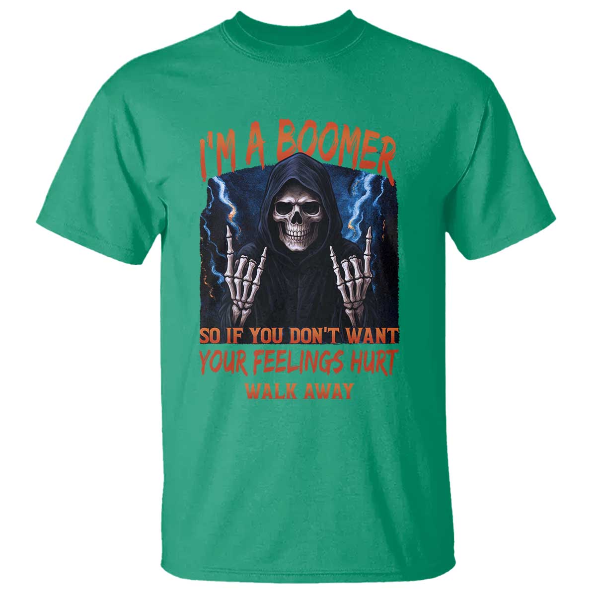 Baby Boomers Sarcastic T Shirt If You Dont Want Feelings Hurt Gift TS12 Irish Green Print Your Wear