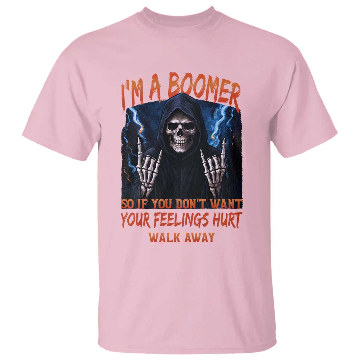 Baby Boomers Sarcastic T Shirt If You Dont Want Feelings Hurt Gift TS12 Light Pink Print Your Wear