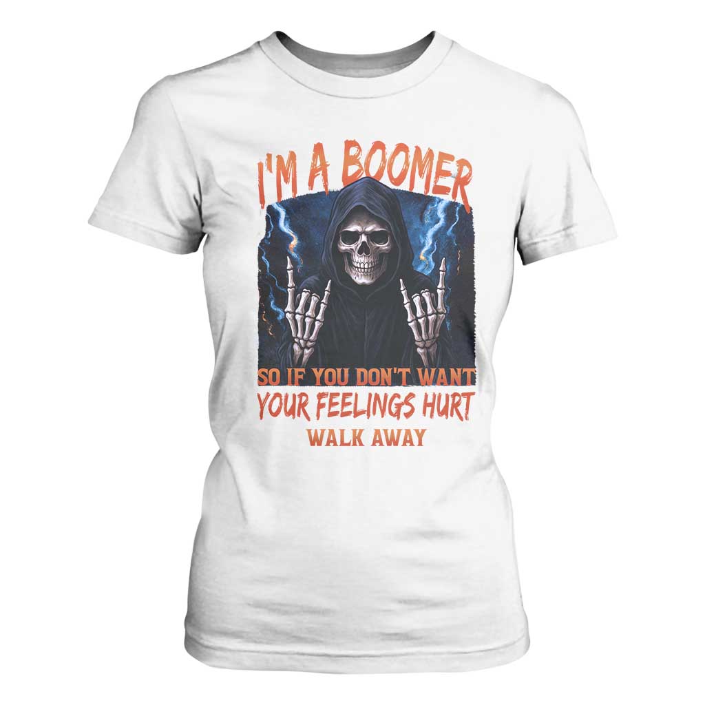 Baby Boomers Sarcastic T Shirt For Women If You Dont Want Feelings Hurt Gift TS12 White Print Your Wear