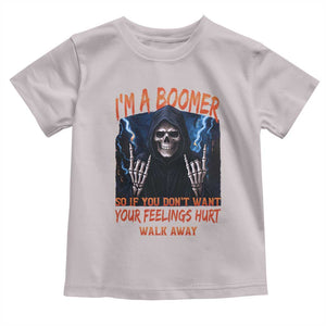 Baby Boomers Sarcastic Toddler T Shirt If You Dont Want Feelings Hurt Gift TS12 Ice Gray Print Your Wear