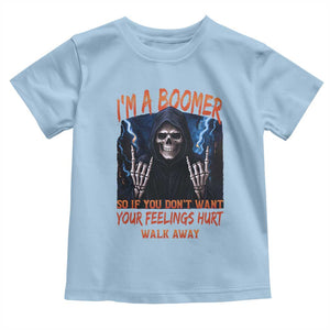Baby Boomers Sarcastic Toddler T Shirt If You Dont Want Feelings Hurt Gift TS12 Light Blue Print Your Wear