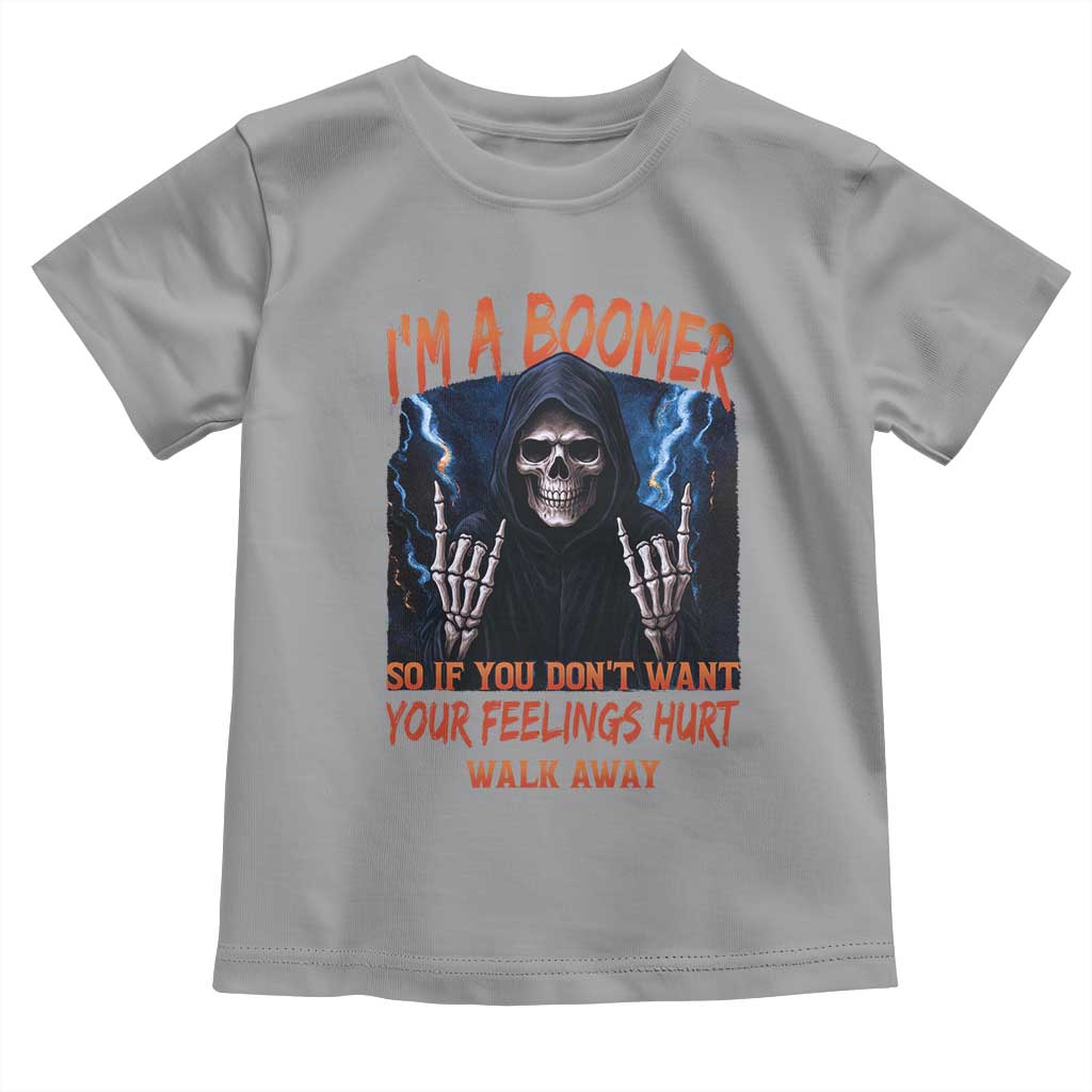 Baby Boomers Sarcastic Toddler T Shirt If You Dont Want Feelings Hurt Gift TS12 Sport Gray Print Your Wear