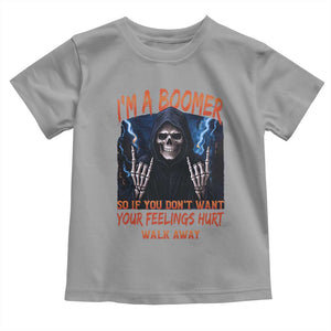Baby Boomers Sarcastic Toddler T Shirt If You Dont Want Feelings Hurt Gift TS12 Sport Gray Print Your Wear