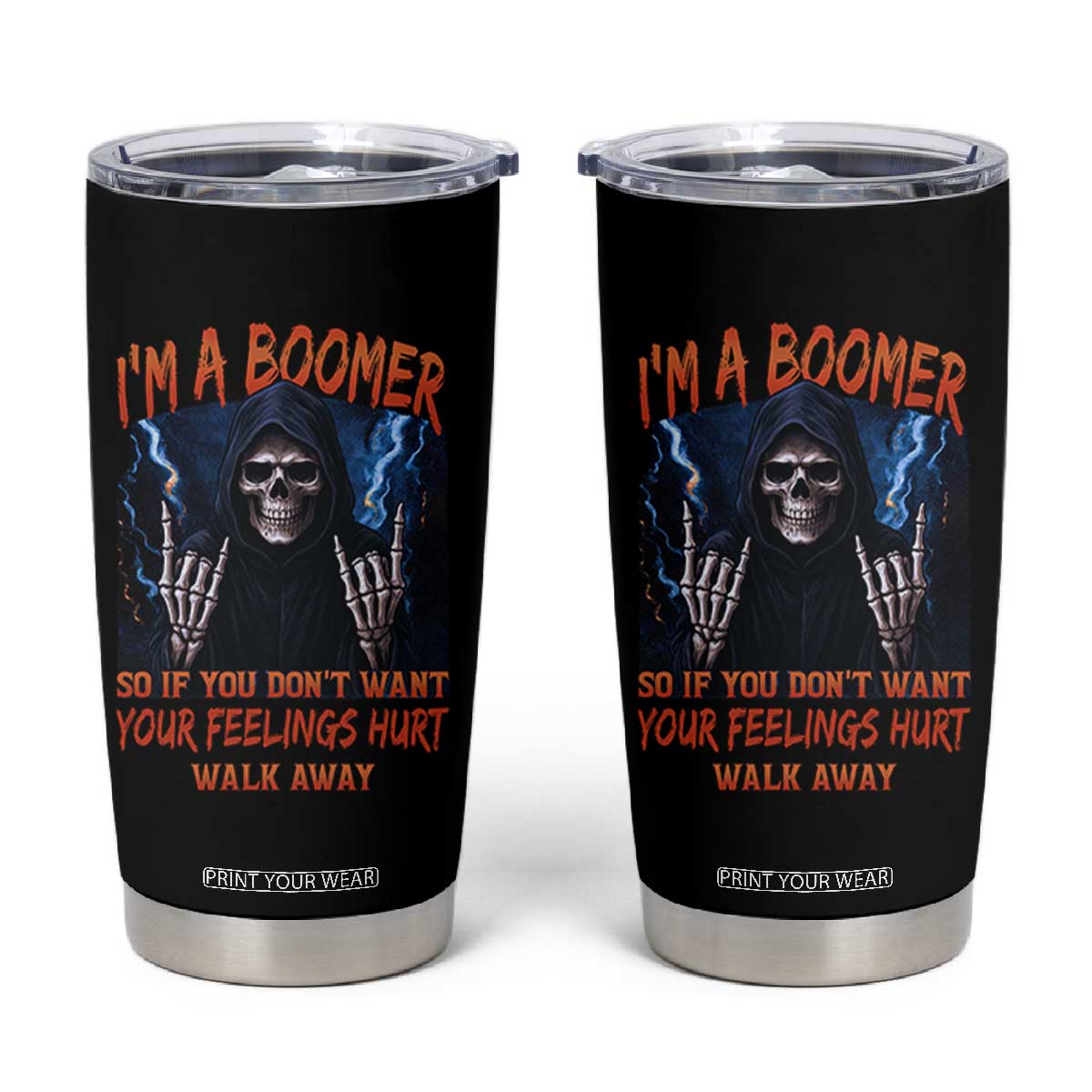 Baby Boomers Sarcastic Tumbler Cup If You Dont Want Feelings Hurt Gift TS12 Black Print Your Wear