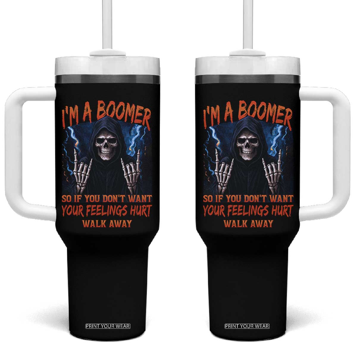 Baby Boomers Sarcastic Tumbler With Handle If You Dont Want Feelings Hurt Gift TS12 One Size: 40 oz Black Print Your Wear