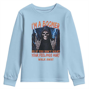 Baby Boomers Sarcastic Youth Sweatshirt If You Dont Want Feelings Hurt Gift TS12 Light Blue Print Your Wear