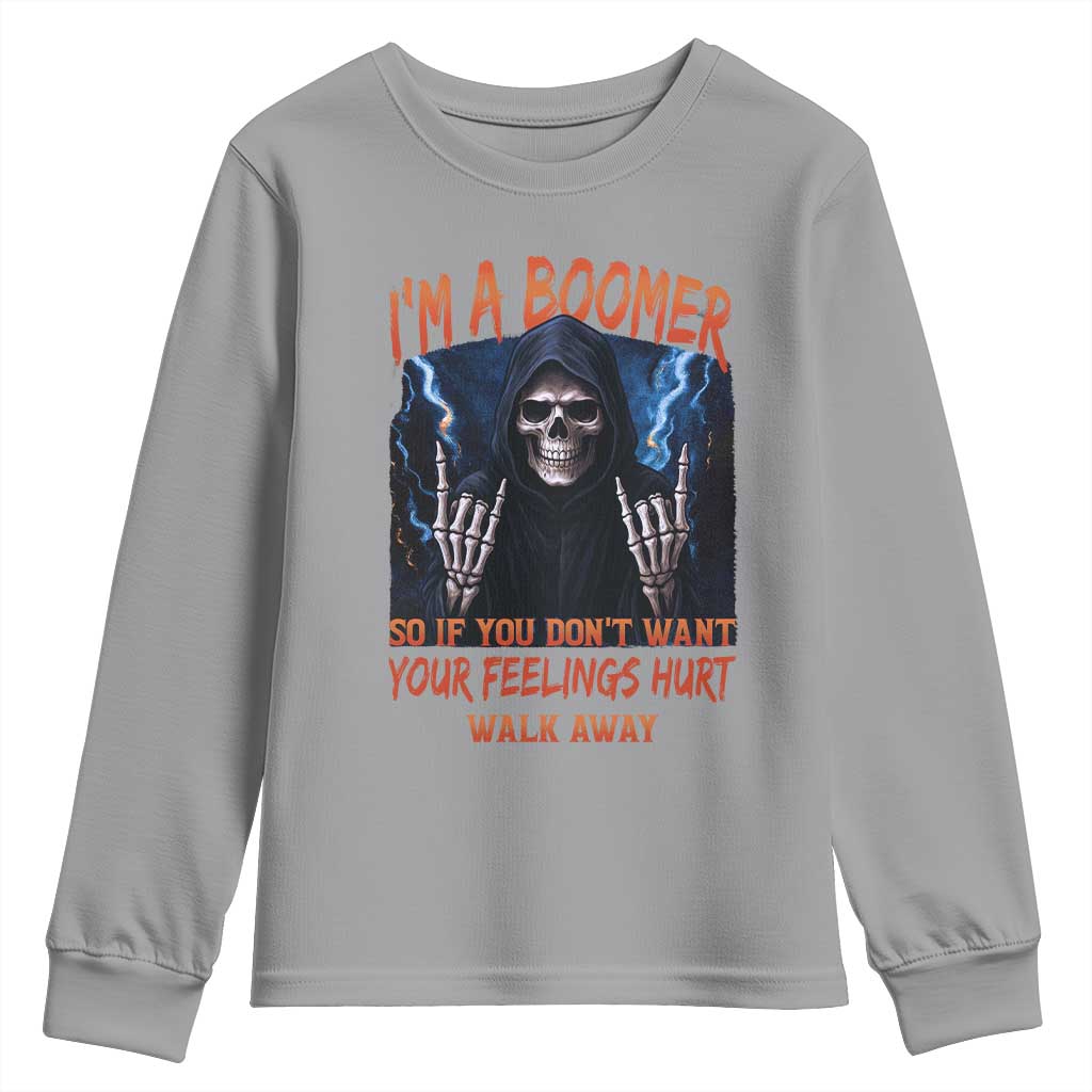 Baby Boomers Sarcastic Youth Sweatshirt If You Dont Want Feelings Hurt Gift TS12 Sport Gray Print Your Wear