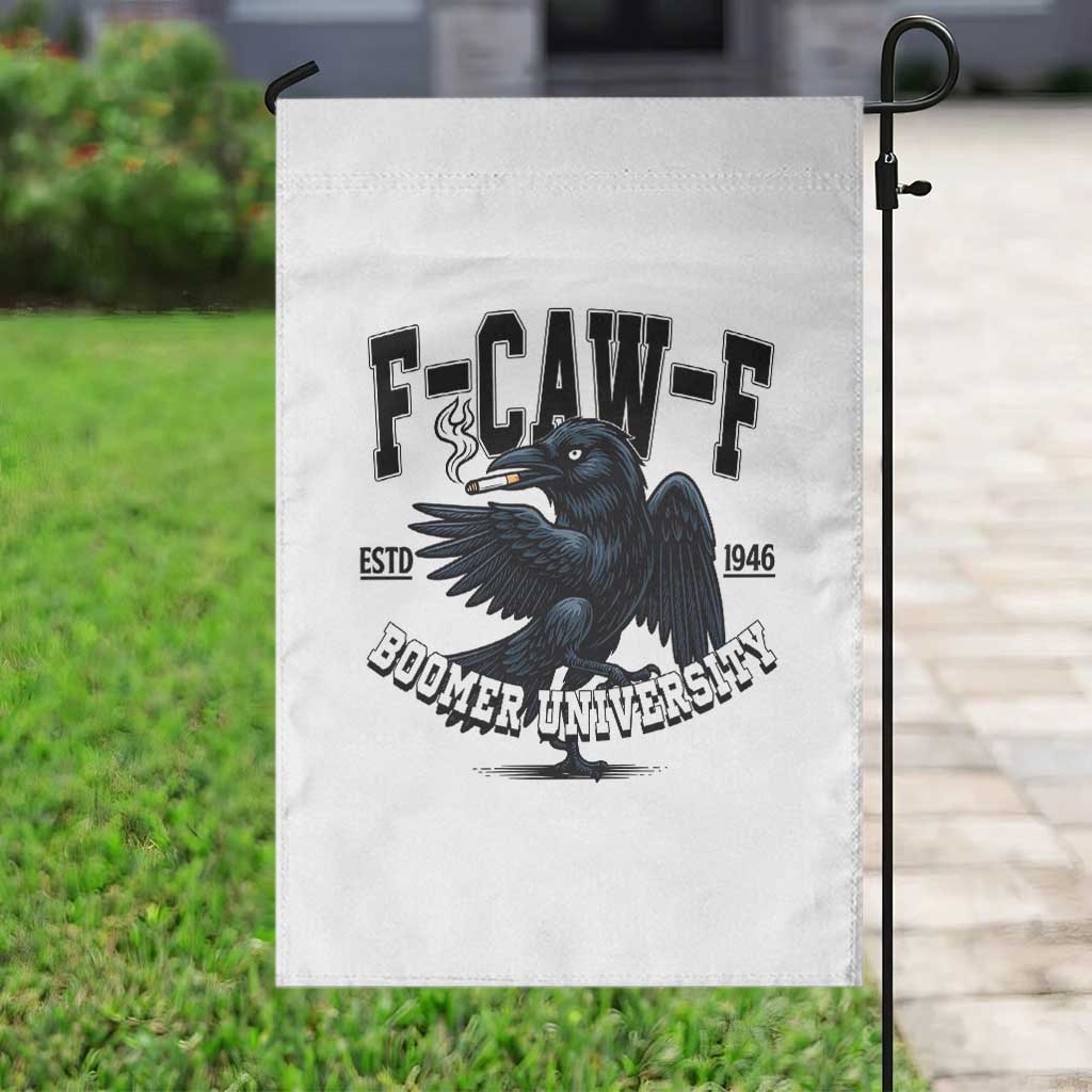 F Caw F Garden Flag Baby Boomer University Funny Gift TS12 Print Your Wear