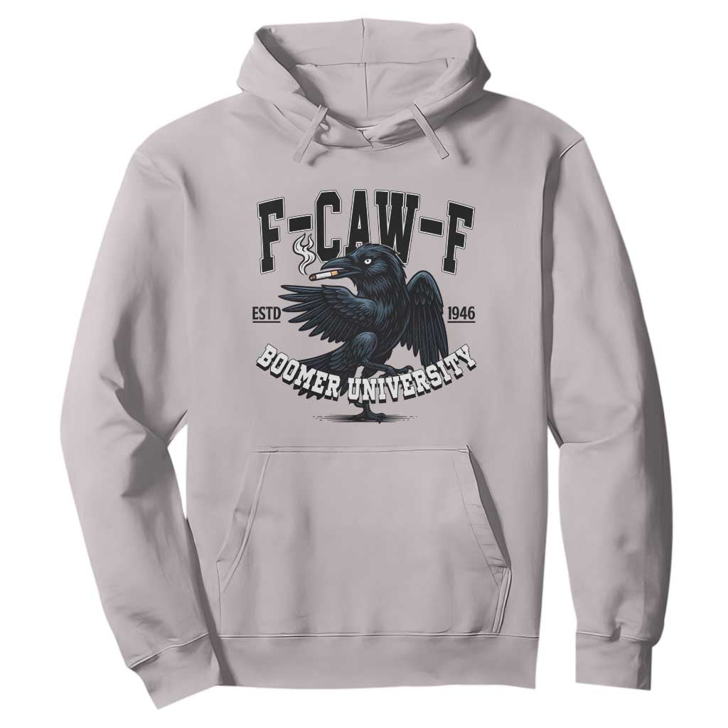 F Caw F Hoodie Baby Boomer University Funny Gift TS12 Ice Gray Print Your Wear