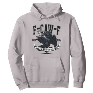 F Caw F Hoodie Baby Boomer University Funny Gift TS12 Ice Gray Print Your Wear