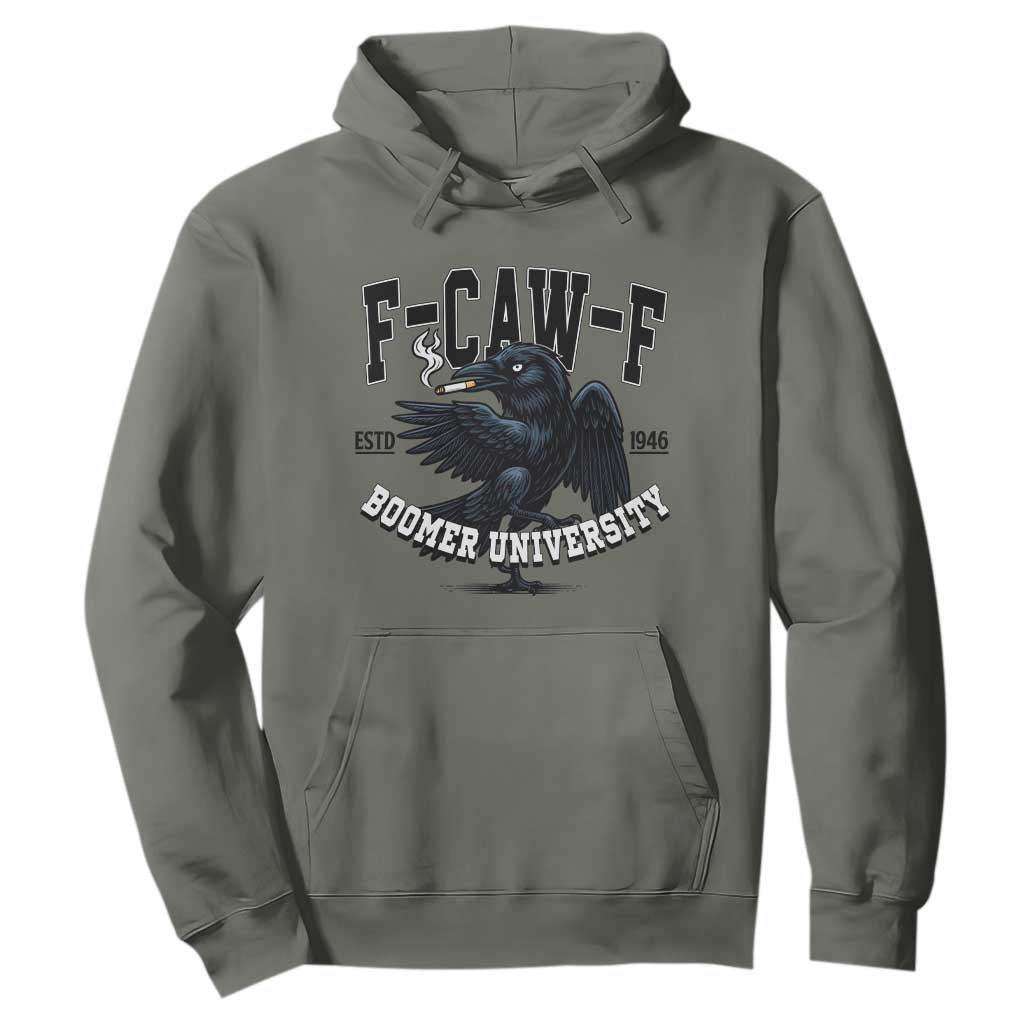 F Caw F Hoodie Baby Boomer University Funny Gift TS12 Military Green Print Your Wear