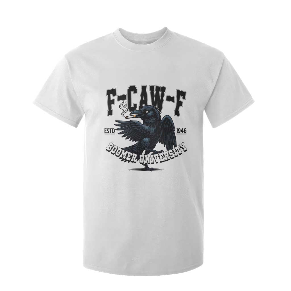 F Caw F T Shirt For Kid Baby Boomer University Funny Gift TS12 White Print Your Wear