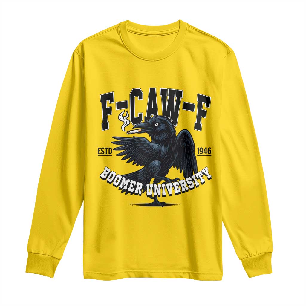 F Caw F Long Sleeve Shirt Baby Boomer University Funny Gift TS12 Daisy Print Your Wear