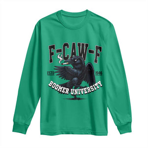 F Caw F Long Sleeve Shirt Baby Boomer University Funny Gift TS12 Irish Green Print Your Wear