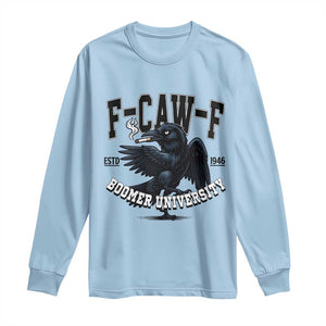 F Caw F Long Sleeve Shirt Baby Boomer University Funny Gift TS12 Light Blue Print Your Wear