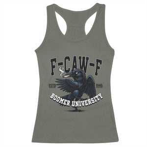 F Caw F Racerback Tank Top Baby Boomer University Funny Gift TS12 Military Green Print Your Wear