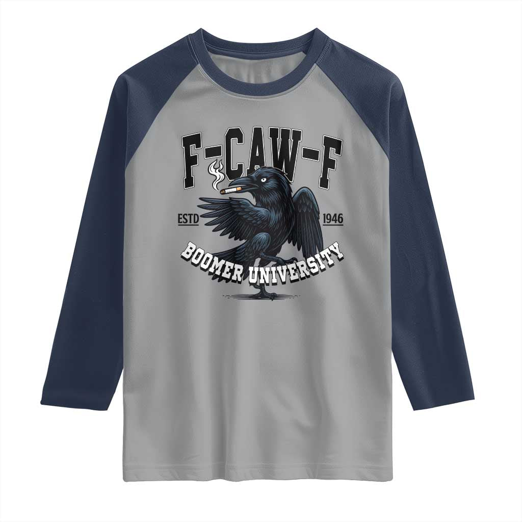 F Caw F Raglan Shirt Baby Boomer University Funny Gift TS12 Sport Gray Navy Print Your Wear