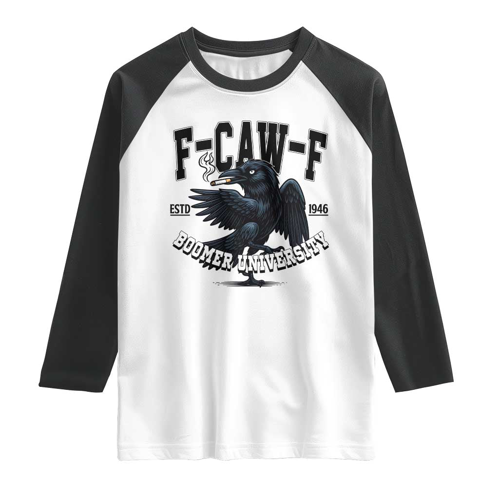F Caw F Raglan Shirt Baby Boomer University Funny Gift TS12 White Black Print Your Wear