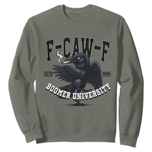 F Caw F Sweatshirt Baby Boomer University Funny Gift TS12 Military Green Print Your Wear
