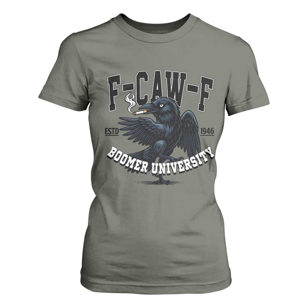 F Caw F T Shirt For Women Baby Boomer University Funny Gift TS12 Military Green Print Your Wear
