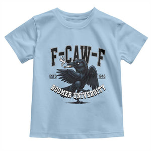 F Caw F Toddler T Shirt Baby Boomer University Funny Gift TS12 Light Blue Print Your Wear