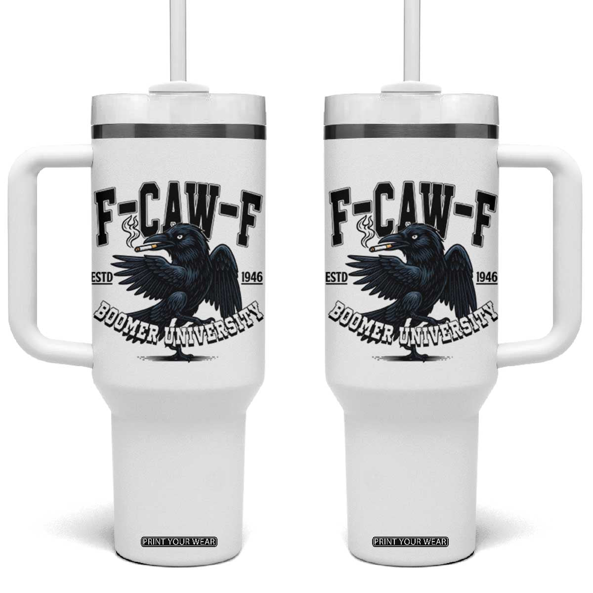 F Caw F Tumbler With Handle Baby Boomer University Funny Gift TS12 One Size: 40 oz White Print Your Wear