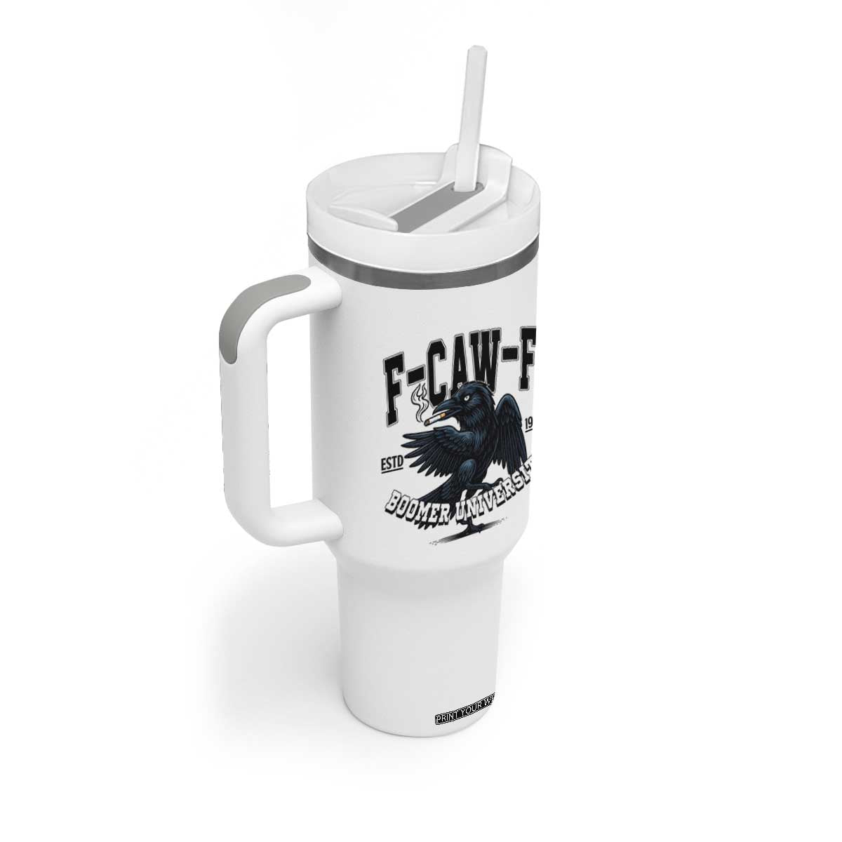 F Caw F Tumbler With Handle Baby Boomer University Funny Gift TS12 Print Your Wear